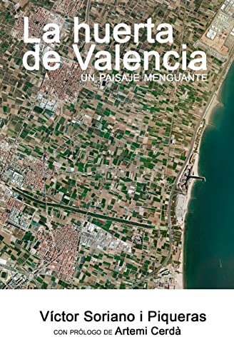 La huerta de Valencia: Un paisaje menguante von Createspace Independent Publishing Platform